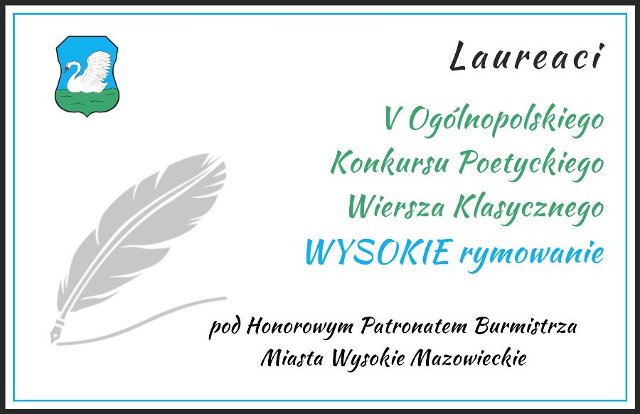 Grafika dotycząca Laureatów V Ogólnopolskiego Konkursu Poetyckiego Wiersza Klasycznego WYSOKIE rymowanie